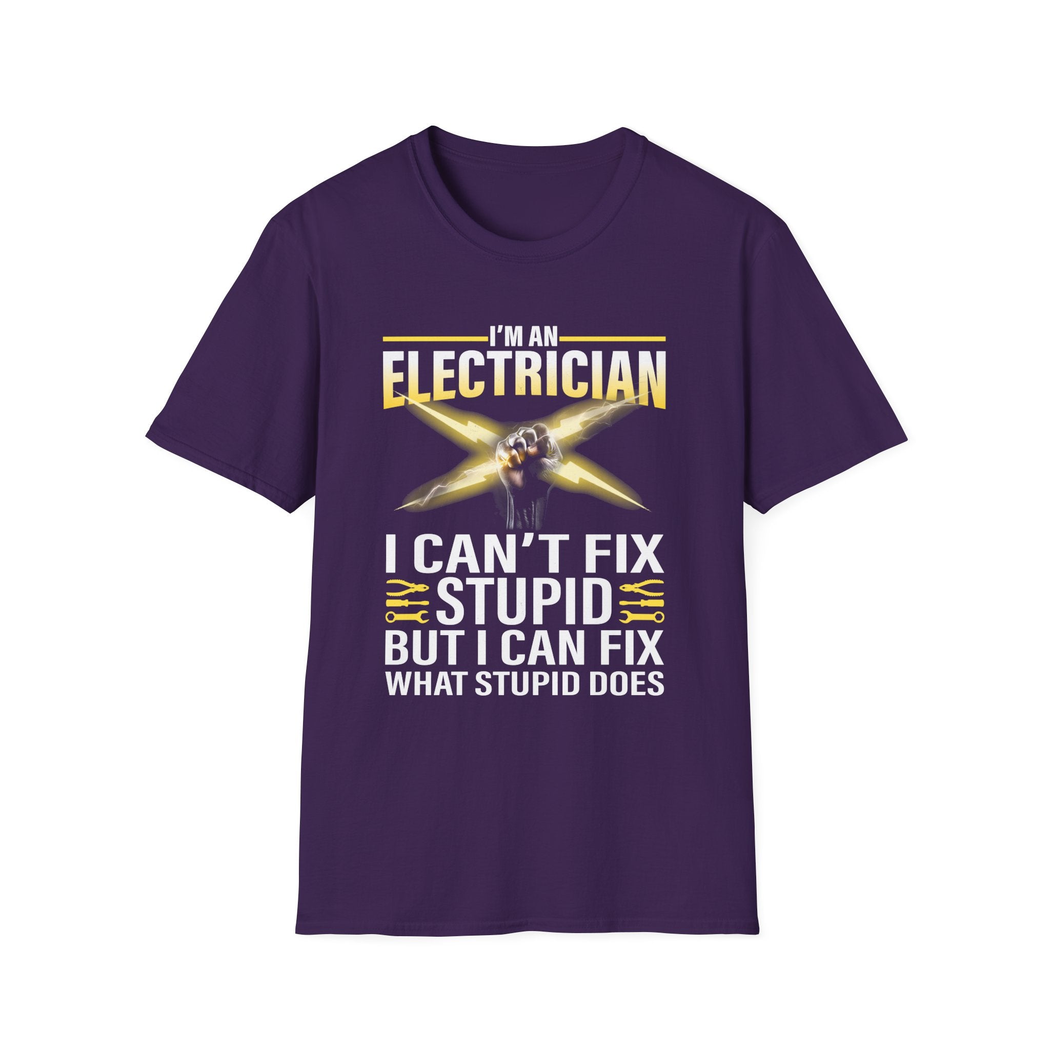 I'm an Electrician – I Can't Fix Stupid, But I Can Fix What Stupid Does Funny T-Shirt