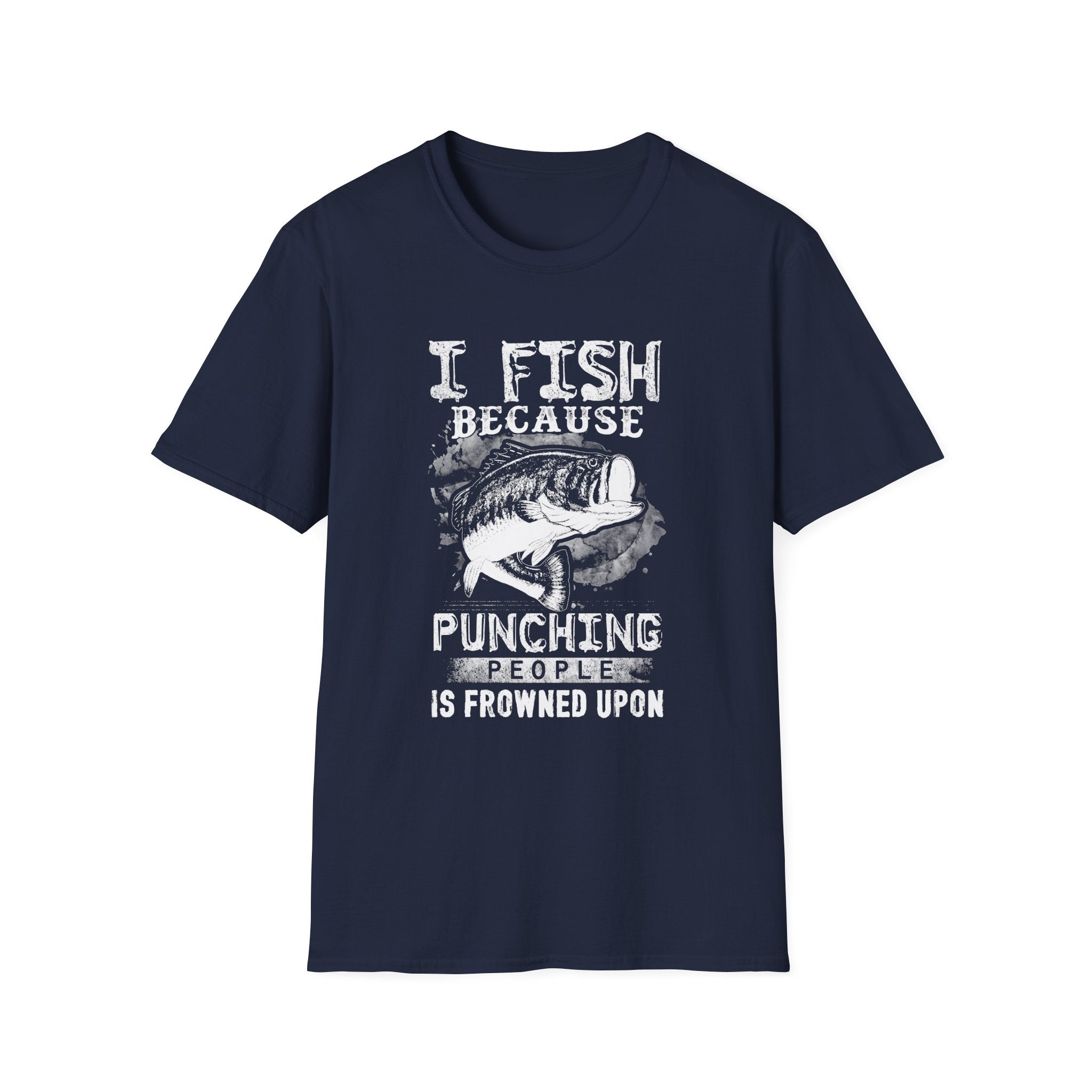 I Fish Because Punching People Is Frowned Upon T-Shirt | Funny Fishing Shirt for Anglers
