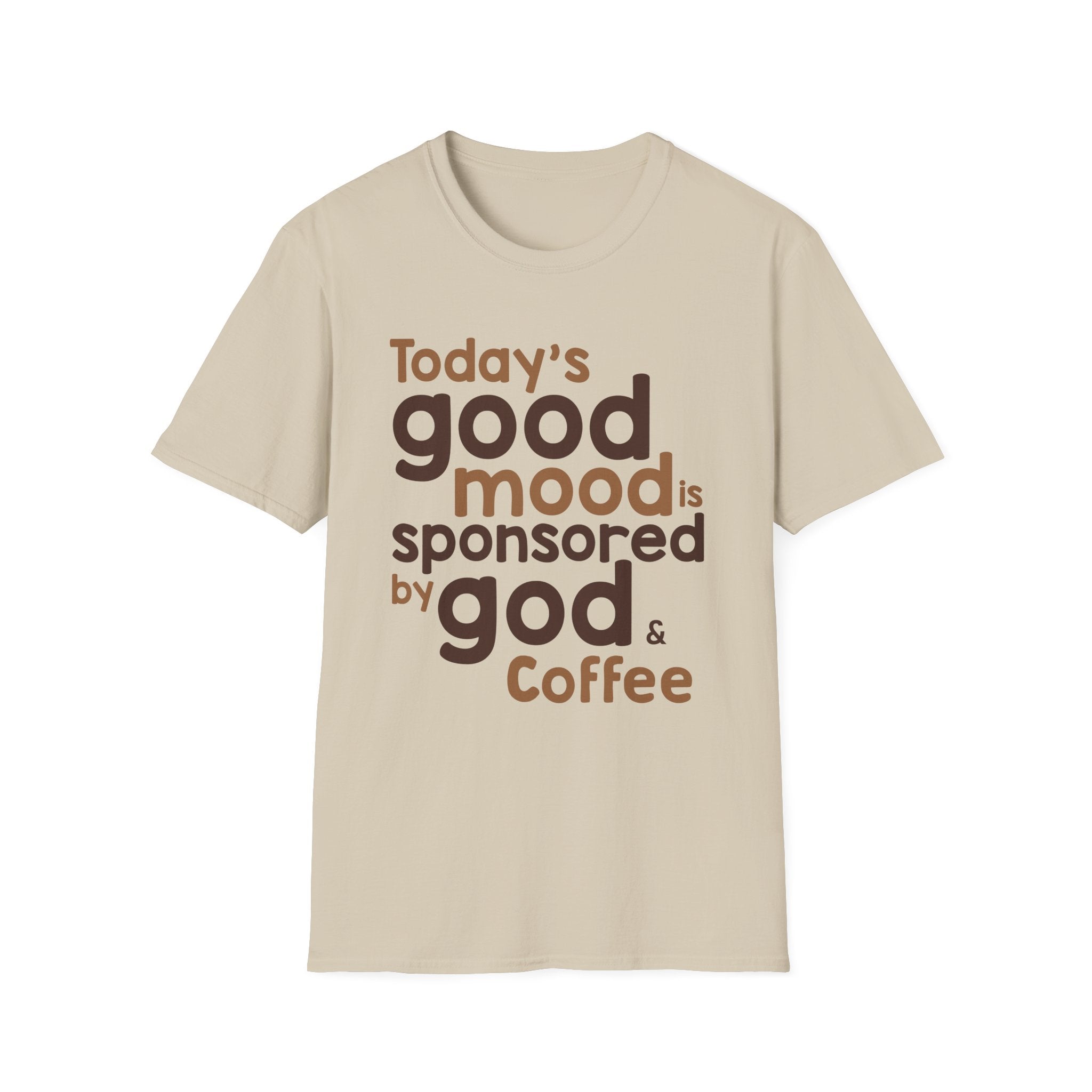 Today's Good Mood Sponsored by God & Coffee T-Shirt
