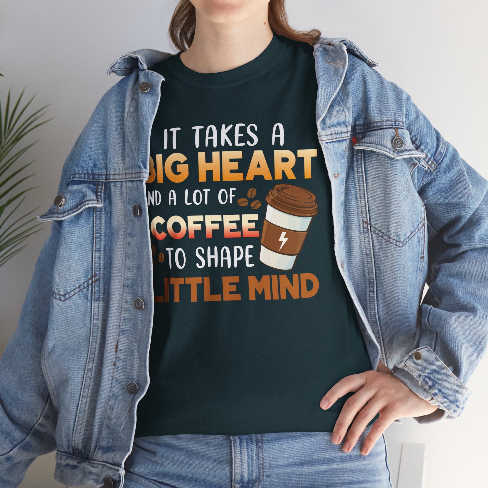 Teacher Coffee T‑Shirt — "It Takes a Big Heart and a Lot of Coffee to Shape Little Mind"