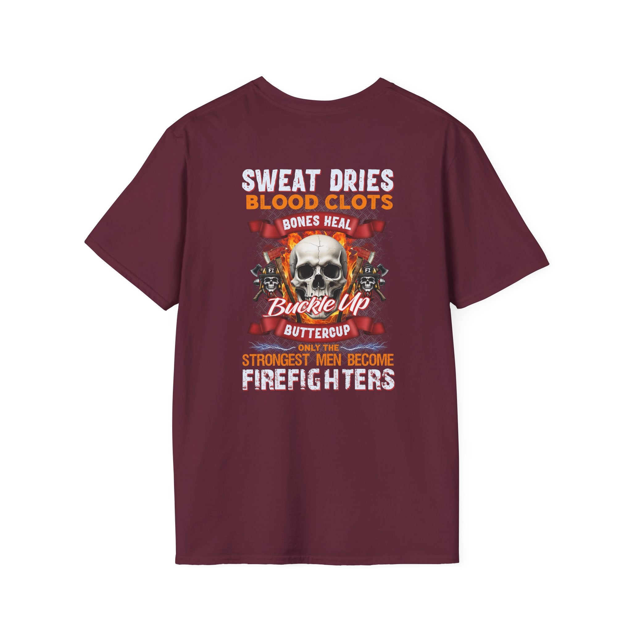 Firefighter Motivational T-Shirt - Sweat Dries, Blood Clots, Bones Heal,,,..