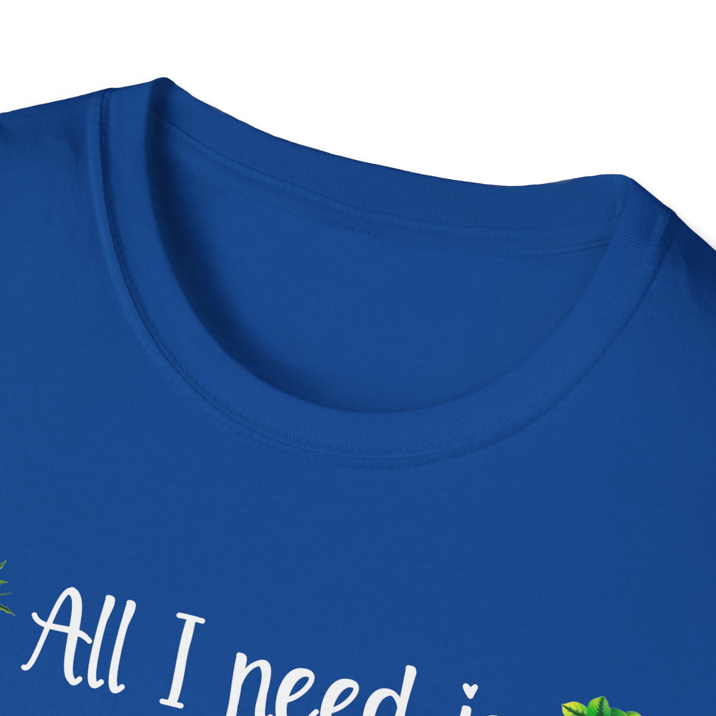 Plant Lover Unisex Softstyle Gardening T-Shirt - "All I Need Is This Plant and That Other Plant"