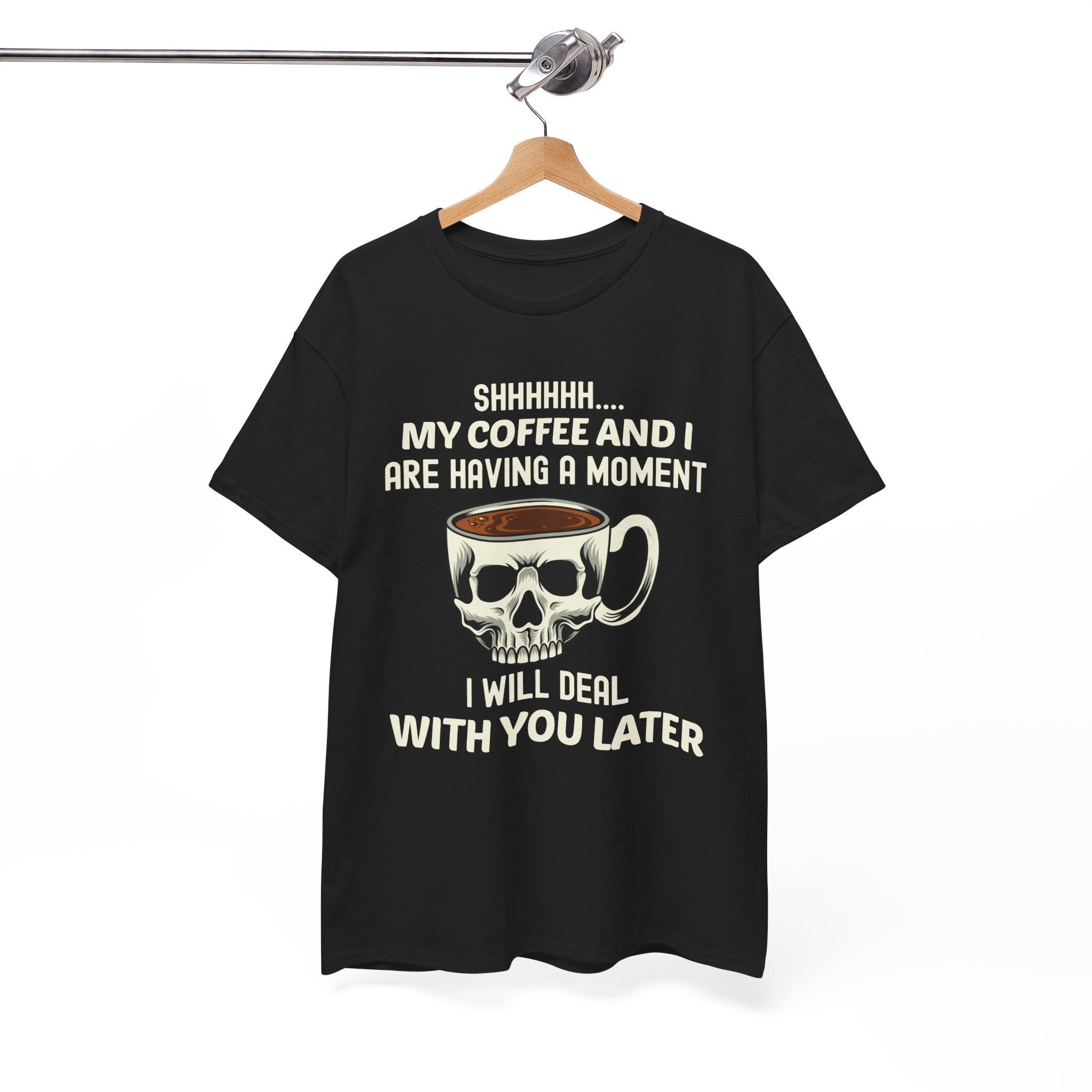 Coffee Skull T-Shirt — "Shhh... My Coffee and I Are Having a Moment" Graphic Tee