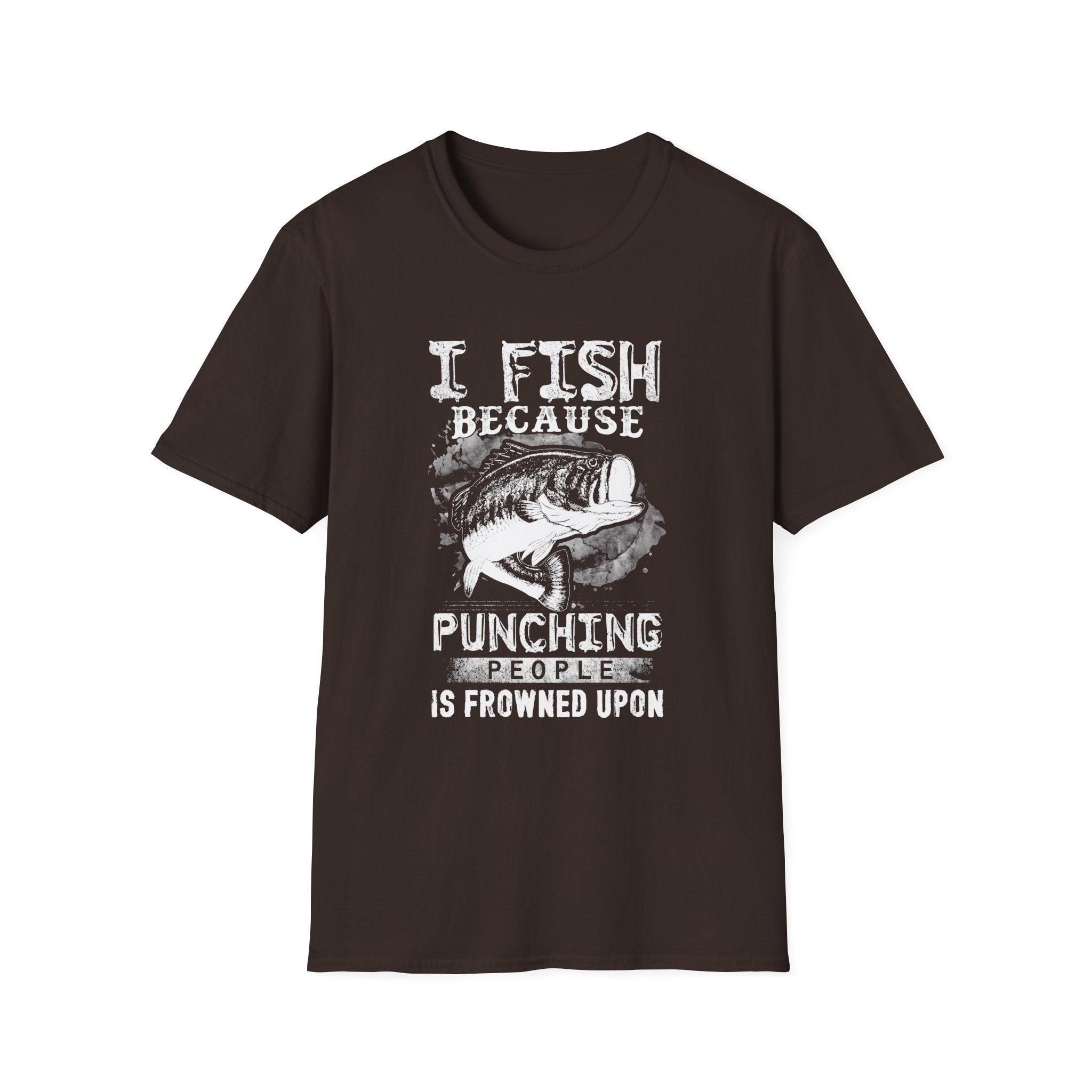 I Fish Because Punching People Is Frowned Upon T-Shirt | Funny Fishing Shirt for Anglers