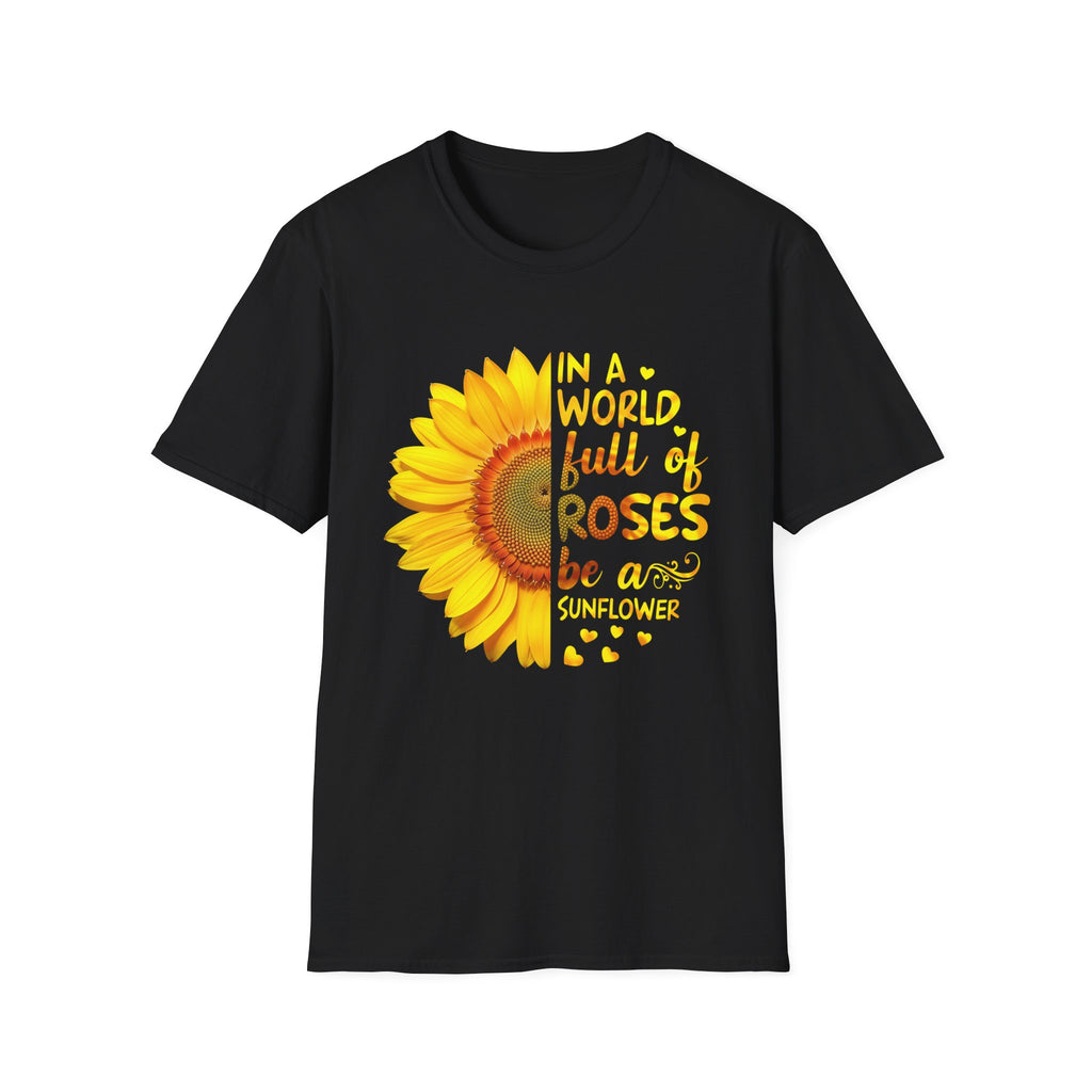 Be a Sunflower Unisex Softstyle T-Shirt | Inspirational Tee for Garden Lovers, Nature Enthusiasts, Gift for Friends, Motivational Top