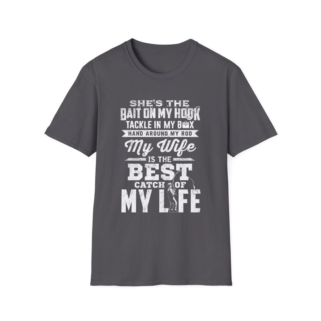 Fishing Wife Unisex Softstyle T-Shirt - "Best Catch of My Life"