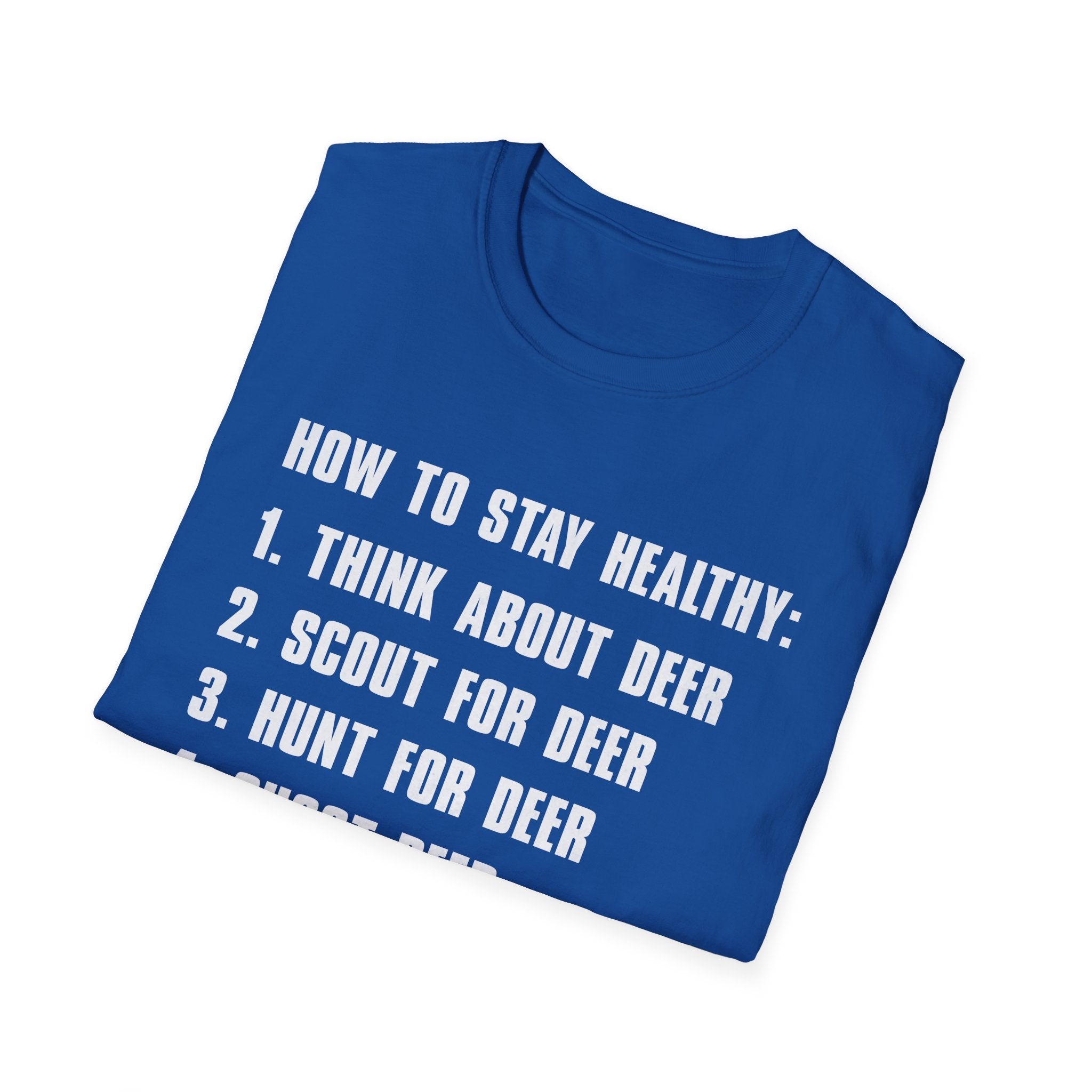 Funny How to Stay Healthy Unisex Softstyle T-Shirt for Hunters