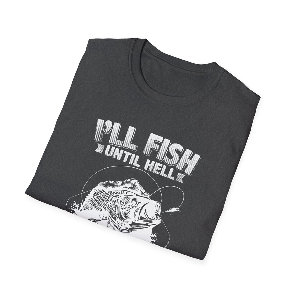 Unisex Fishing Humor T-Shirt - "I'll Fish Until Hell Freezes Over"