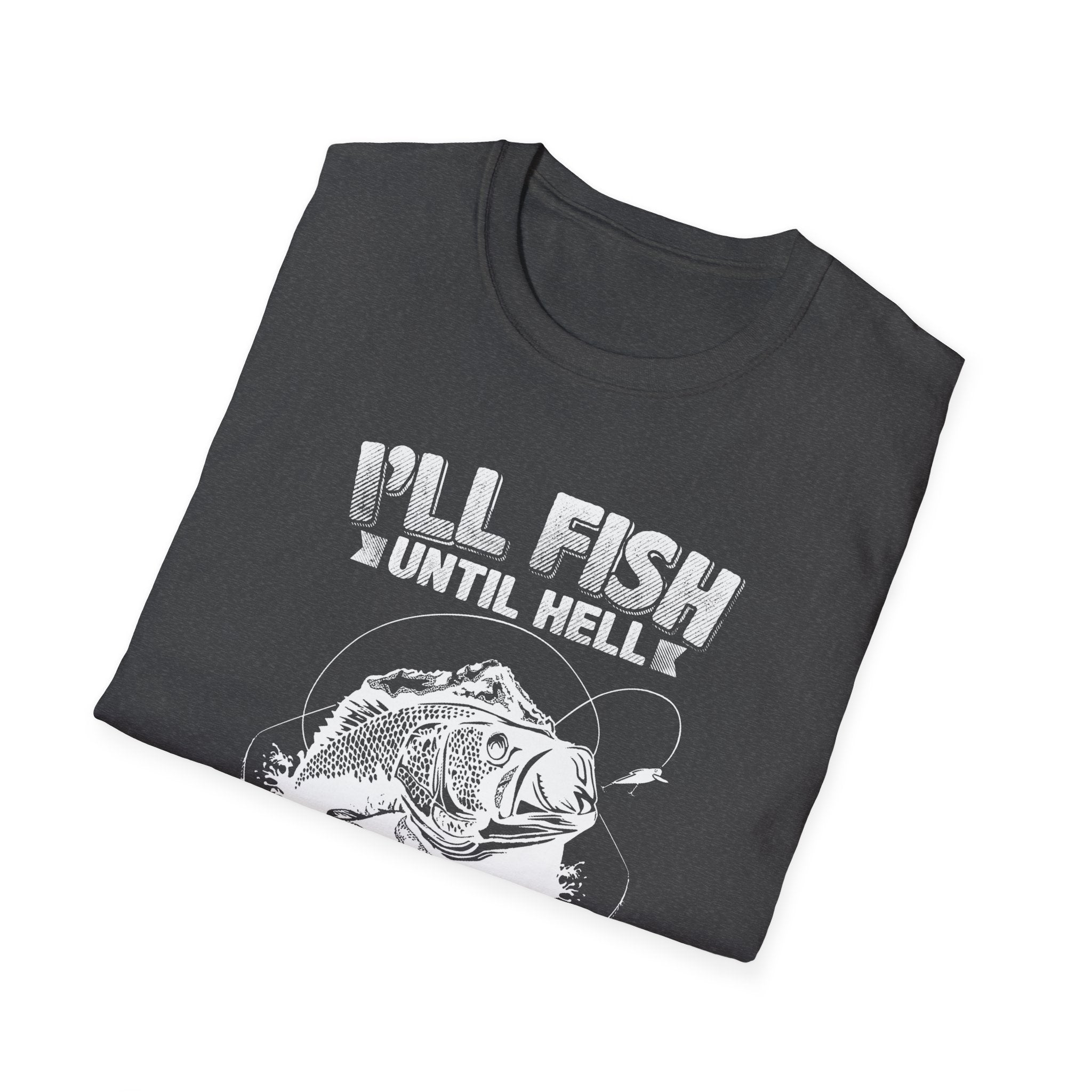 Unisex Fishing Humor T-Shirt - "I'll Fish Until Hell Freezes Over"