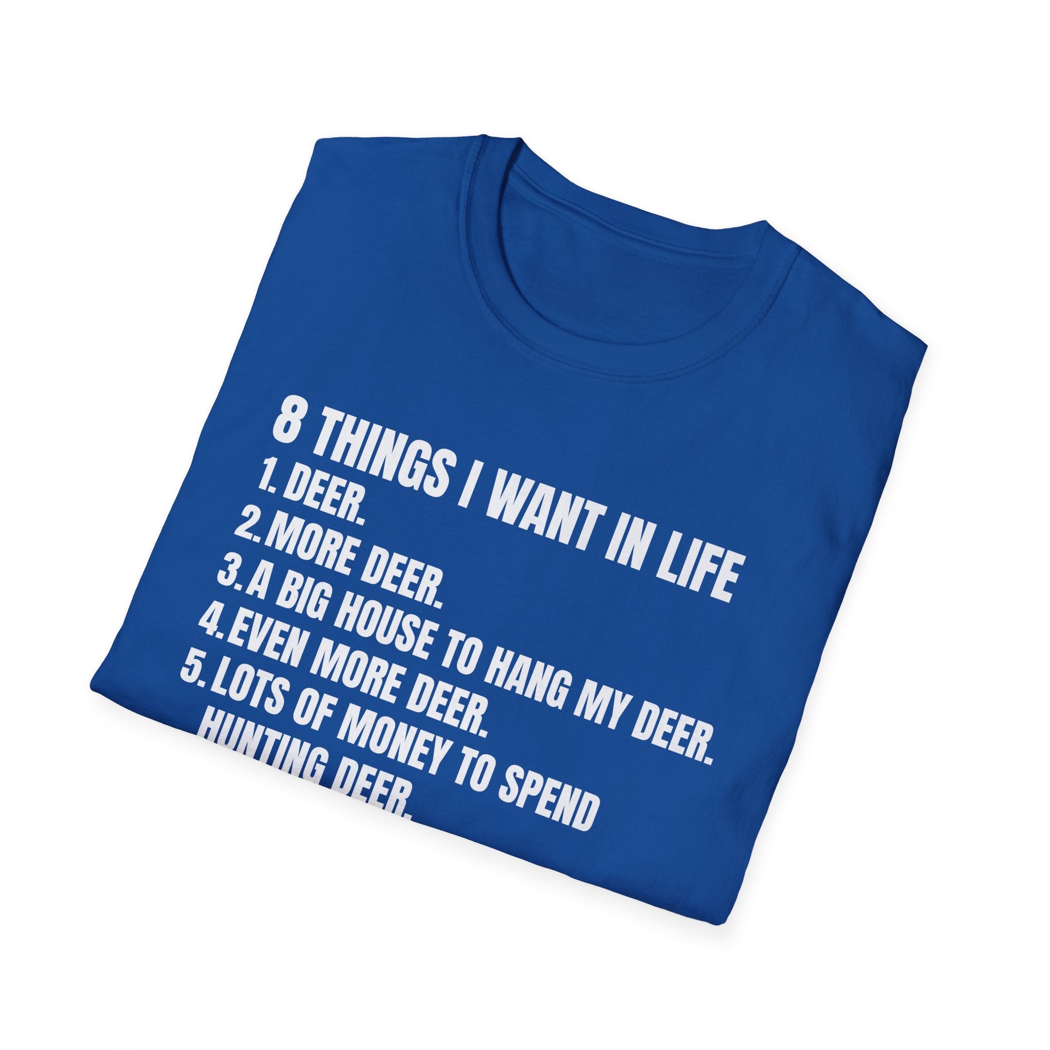Hunting Life Unisex Softstyle T-Shirt - 8 Things I Want in Life Design