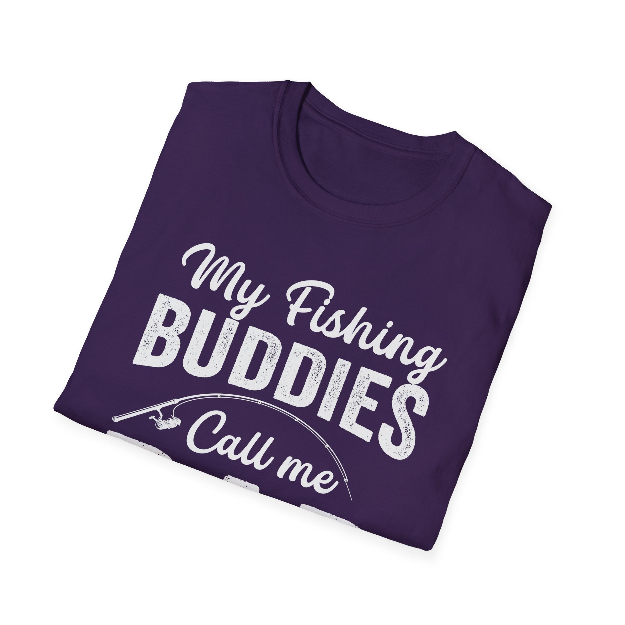 My Fishing Buddies Call Me Dad | Unisex Softstyle T-Shirt for Dads