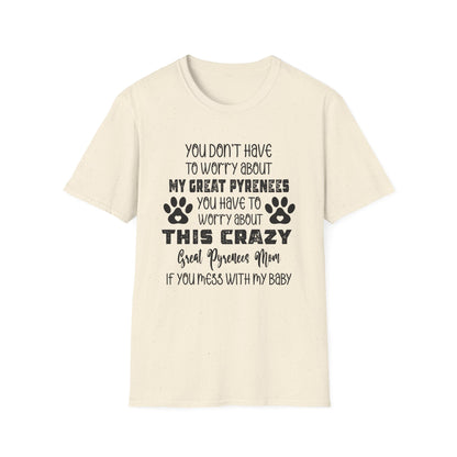 Funny Great Pyrenees T-Shirt, Dog Lover Gift, Pet Parent Shirt, Unisex Animal Tee, Crazy Dog Mom Top