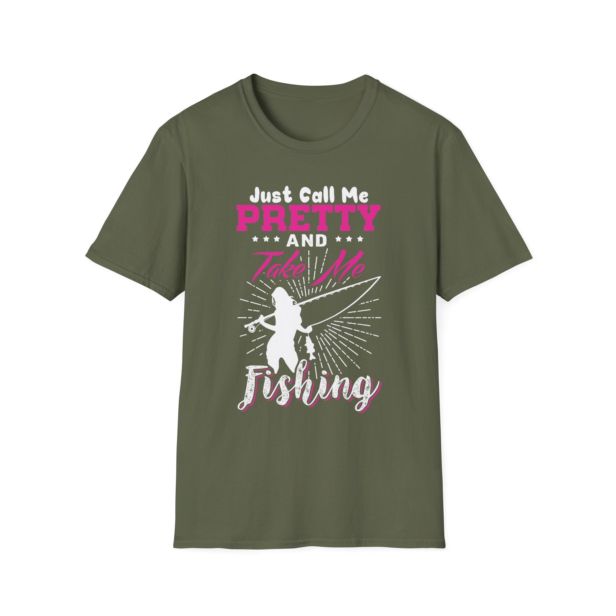 Fishing Unisex T-Shirt - 'just call me pretty and TAKE ME FISHING'
