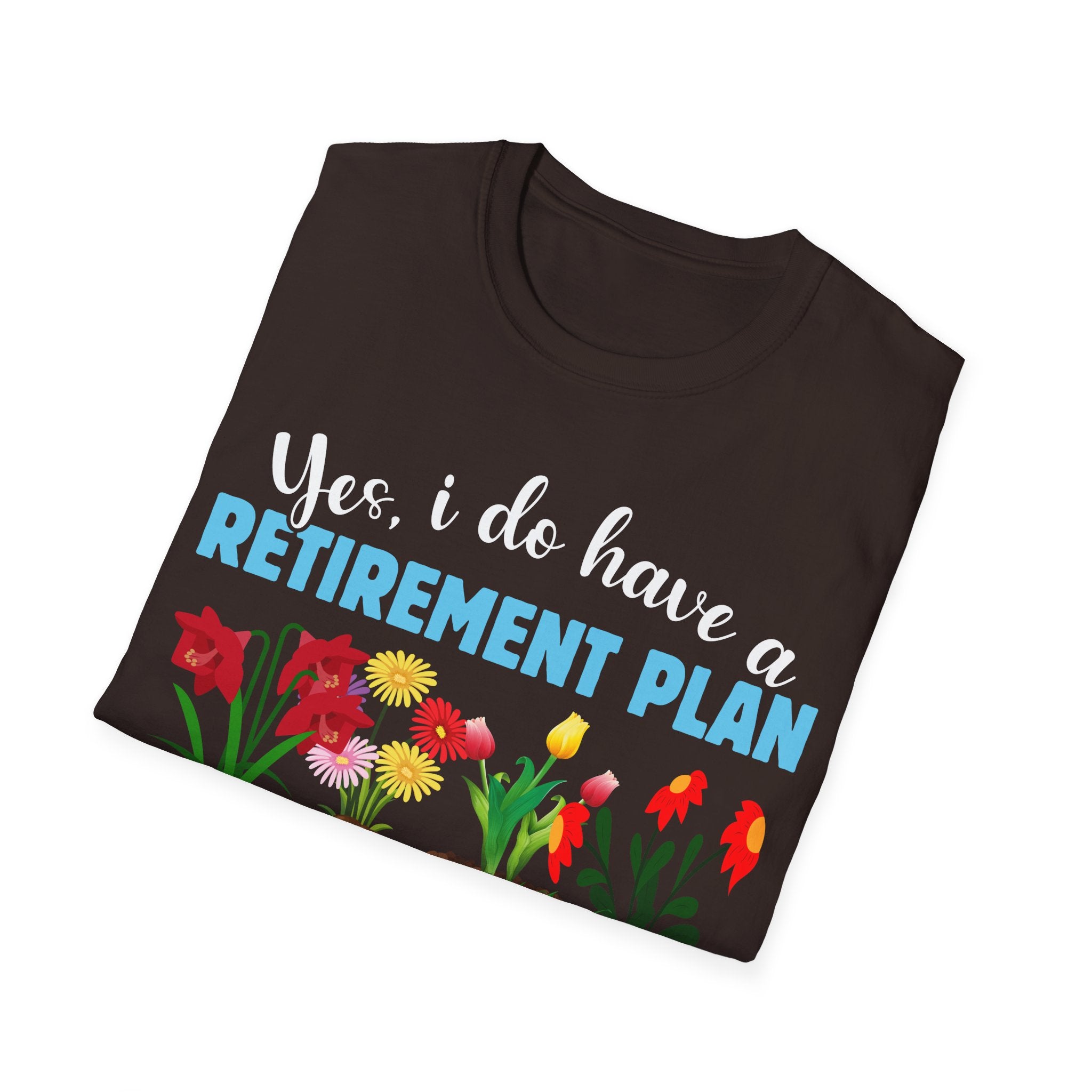 Gardening Retirement Plan T-Shirt - Funny Unisex Softstyle Tee