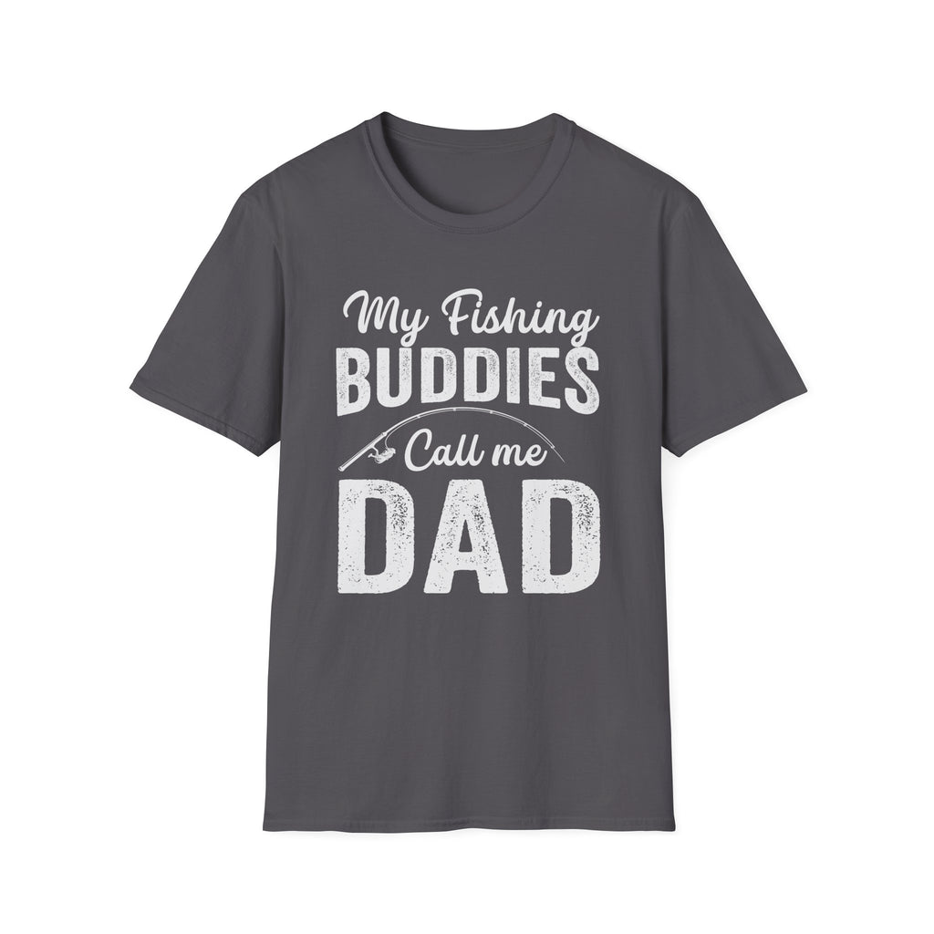 My Fishing Buddies Call Me Dad | Unisex Softstyle T-Shirt for Dads