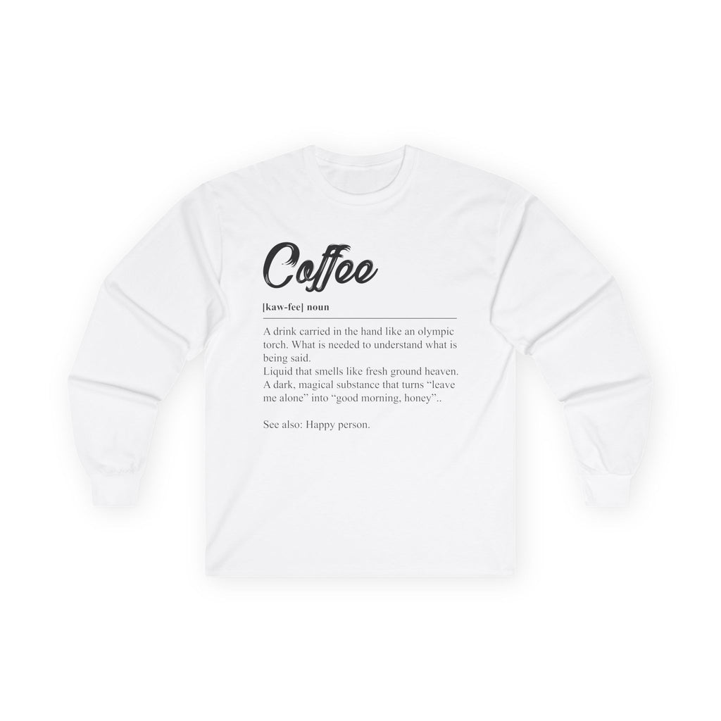 Coffee Definition Long Sleeve Tee — Funny Coffee Lover Shirt
