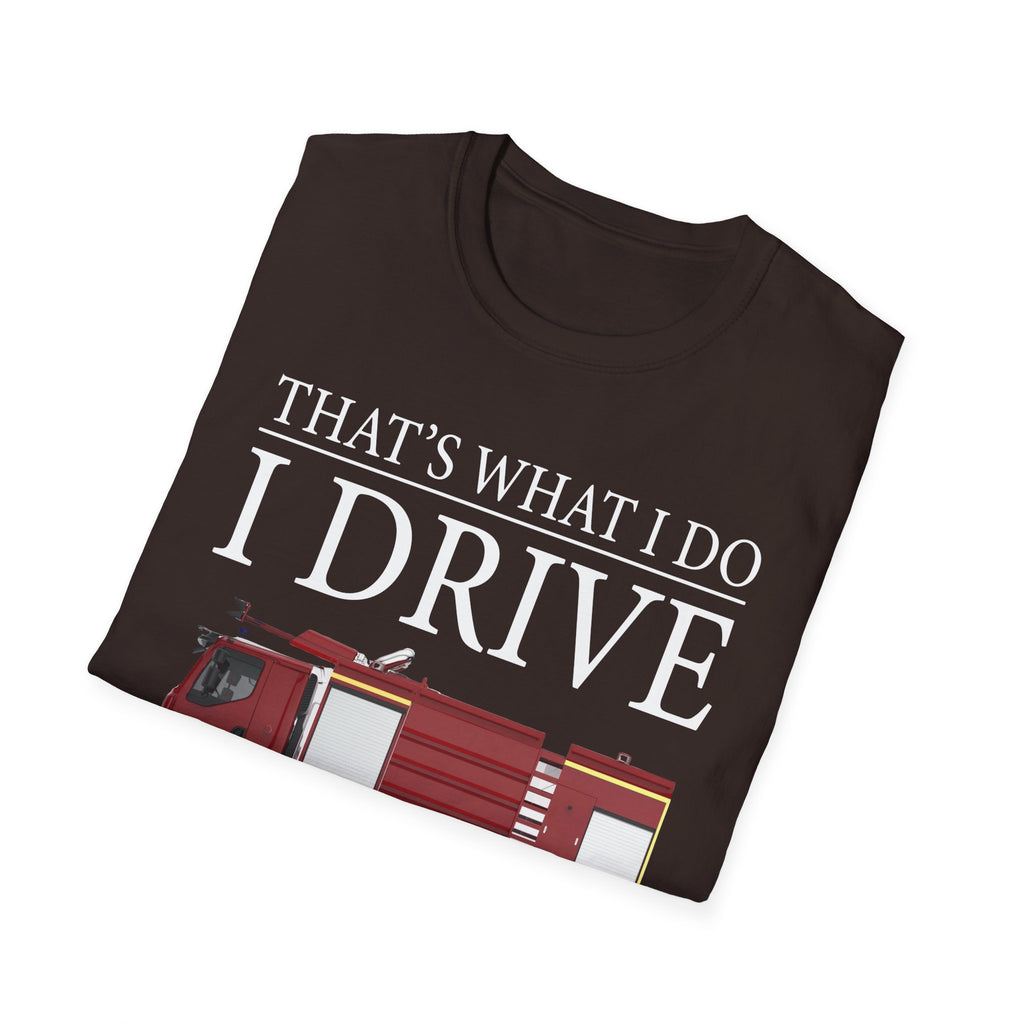 That's What I Do I Drive Wee Woo Truck And I Know Things Firefighter T-Shirt,,,..