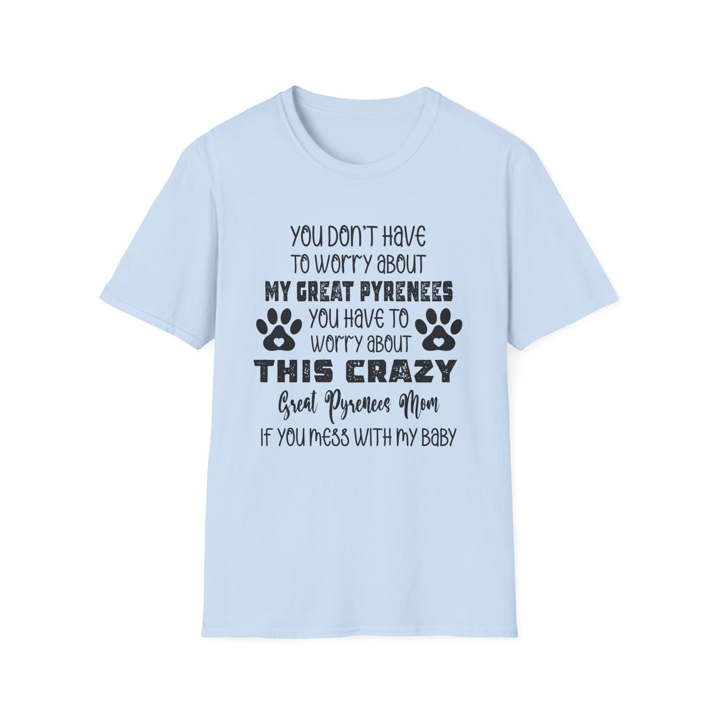 Funny Great Pyrenees T-Shirt, Dog Lover Gift, Pet Parent Shirt, Unisex Animal Tee, Crazy Dog Mom Top