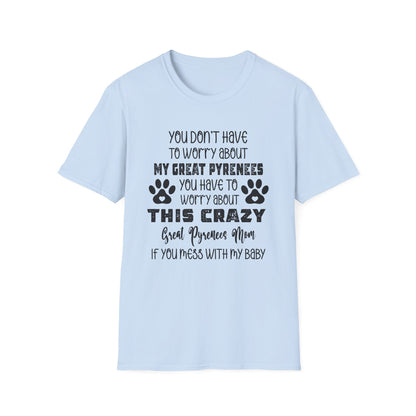 Funny Great Pyrenees T-Shirt, Dog Lover Gift, Pet Parent Shirt, Unisex Animal Tee, Crazy Dog Mom Top