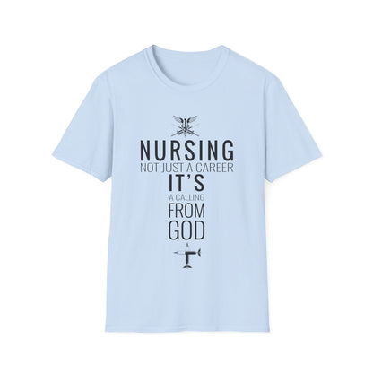 Nursing Calling Unisex Softstyle T-Shirt | Inspirational Tee for Healthcare Heroes