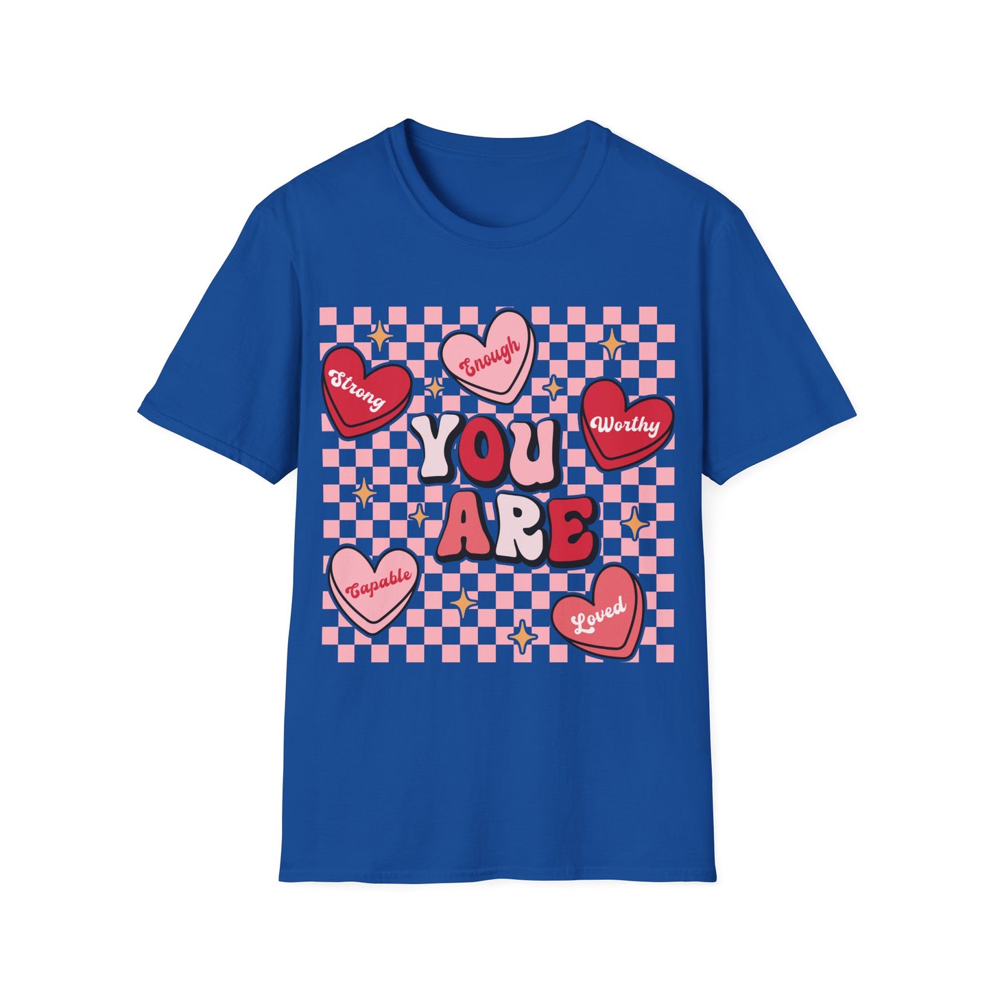 Empowerment T-Shirt - 'You Are Strong, Tough, Worthy, Loved'