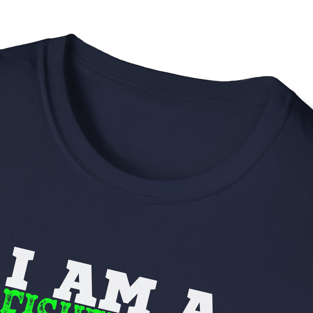 I Am A Fisherman Unisex T-Shirt - Adventure, Freedom, and Fresh Air Design