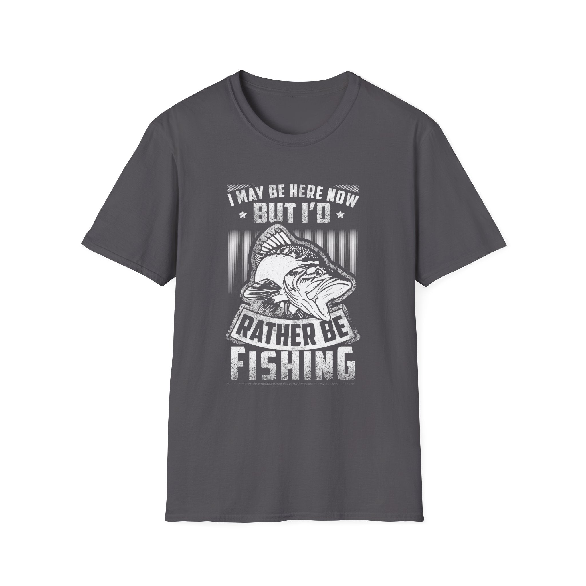 Fishing Enthusiast T-Shirt - "I May Be Here Now But I'd Rather Be Fishing" - Unisex Softstyle Tee