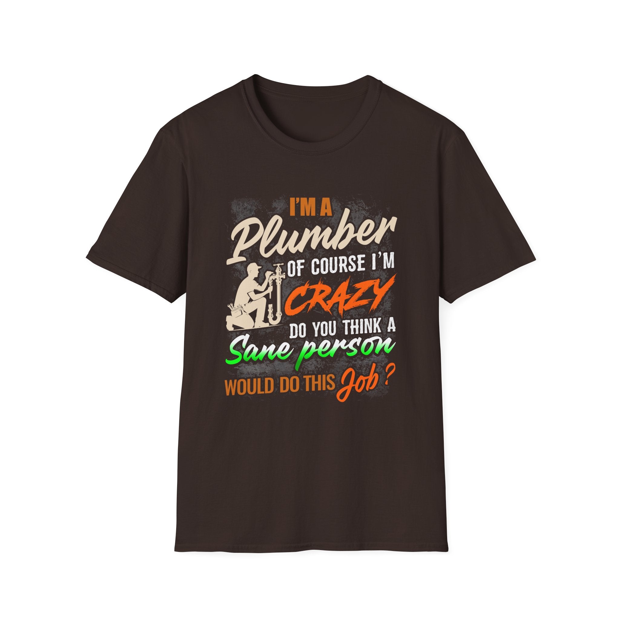 Funny Plumber Quote Unisex T-Shirt - Perfect Gift for Plumbers
