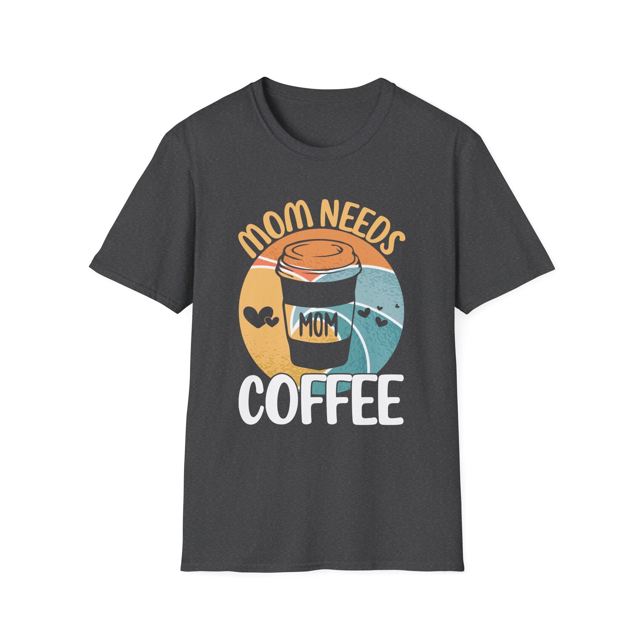 MOM NEEDS COFFEE T-SHIRT