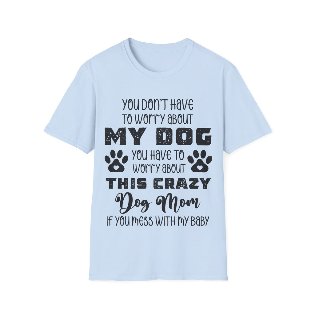 Funny Dog Mom T-Shirt - Unisex Softstyle Tee for Pet Lovers