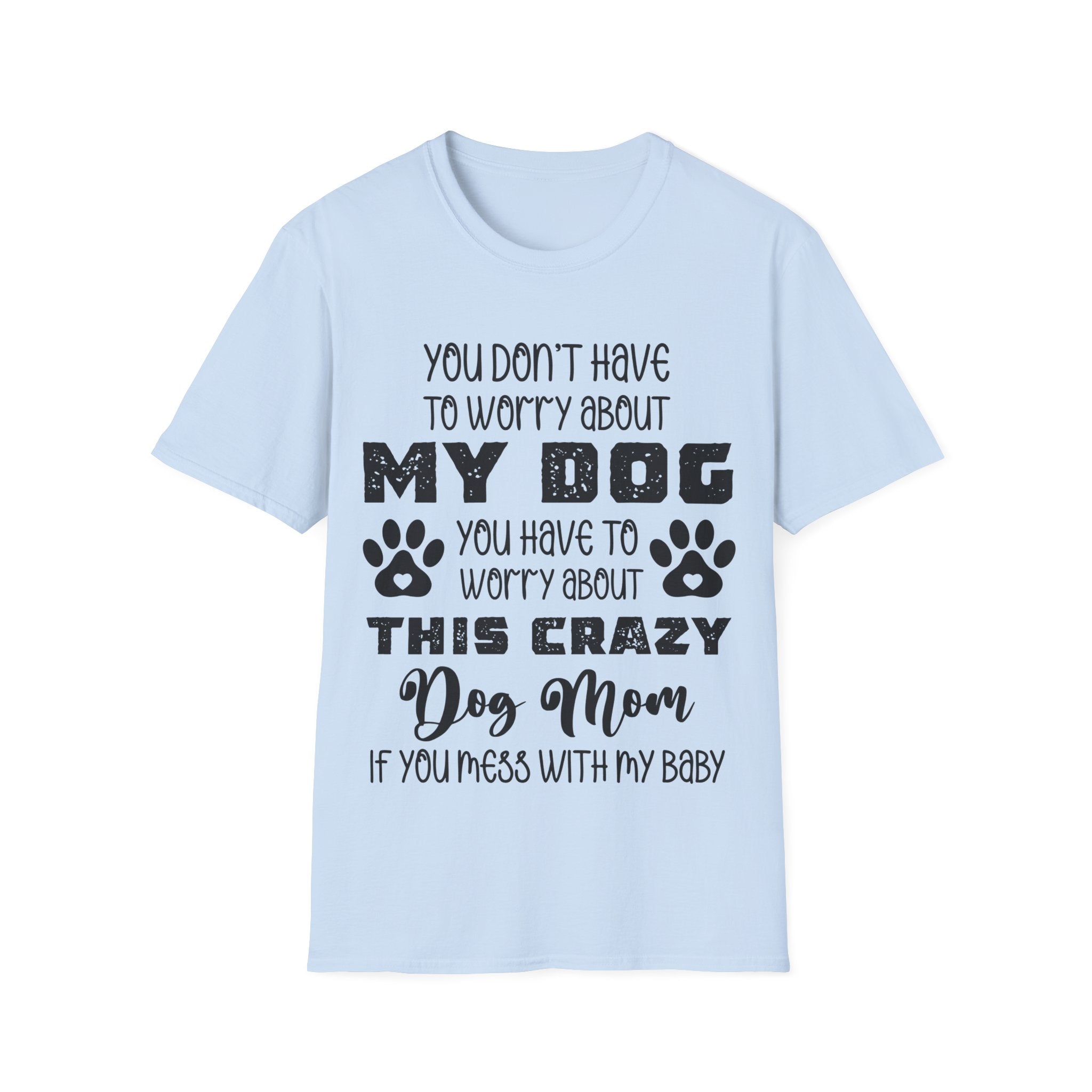 Funny Dog Mom T-Shirt - Unisex Softstyle Tee for Pet Lovers