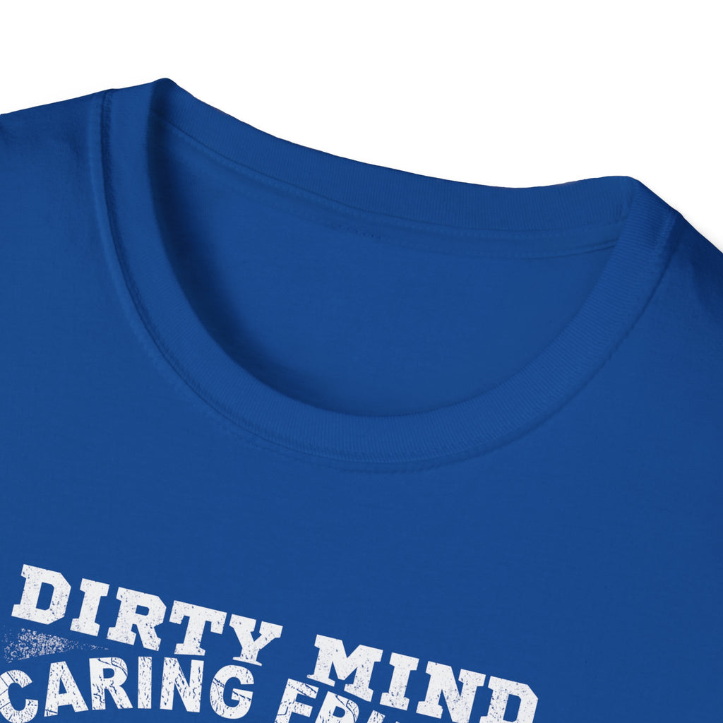 Fisherman T-Shirt - Dirty Mind, Caring Friend, Potty Mouth - Unisex Softstyle Tee