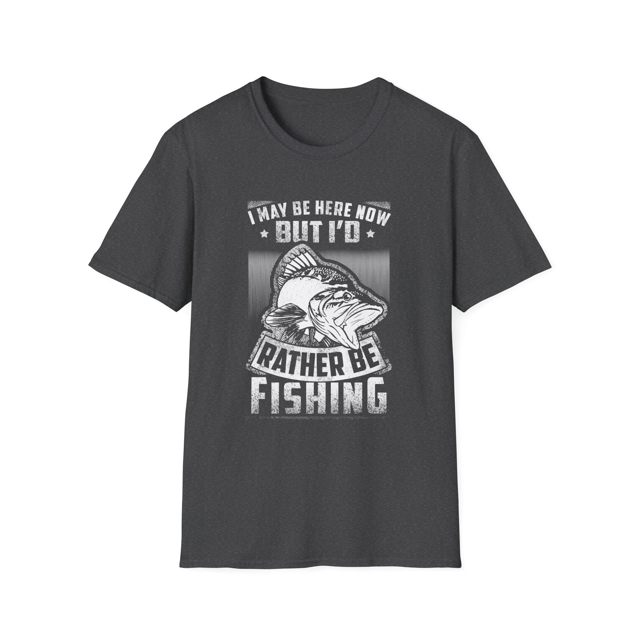 Fishing Enthusiast T-Shirt - "I May Be Here Now But I'd Rather Be Fishing" - Unisex Softstyle Tee