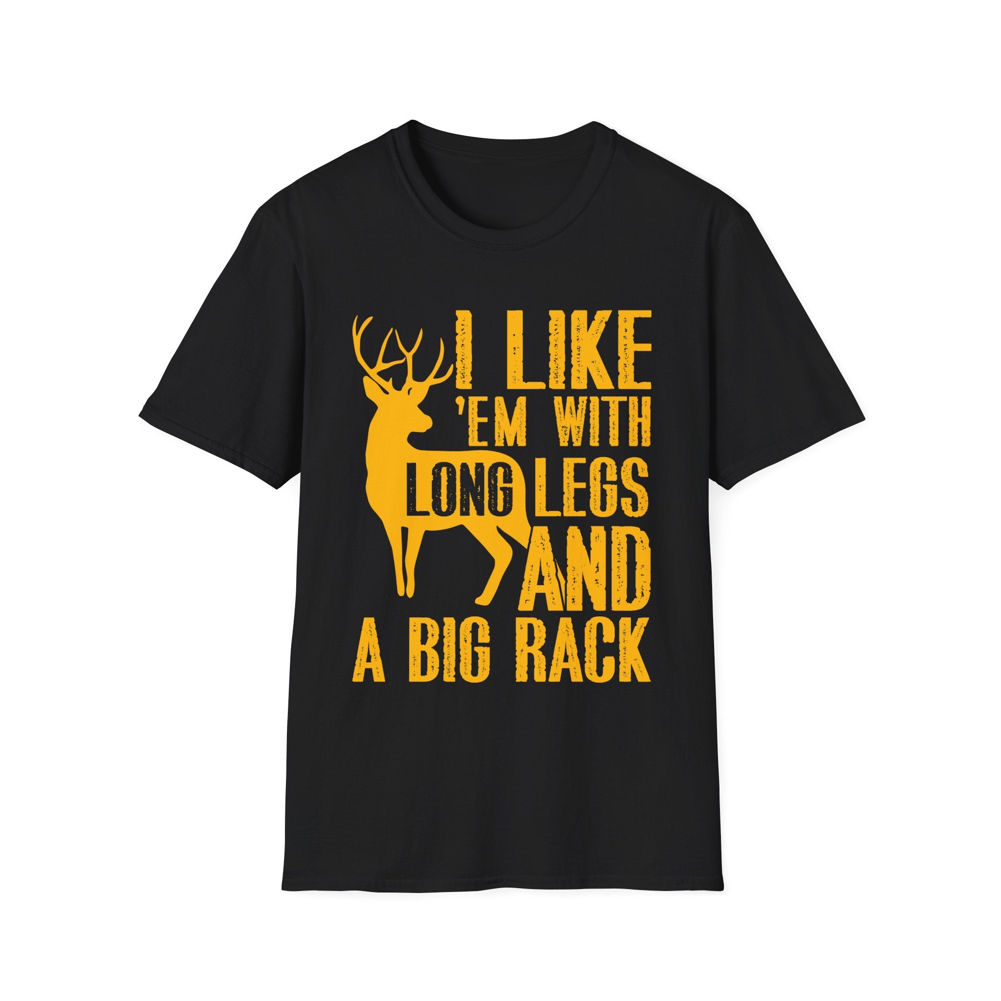 Funny Unisex T-Shirt - I Like 'Em with Long Legs and a Big Rack