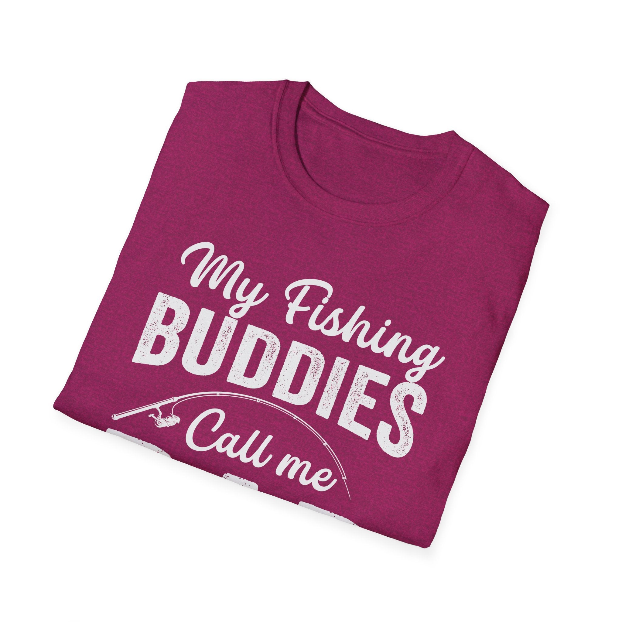 My Fishing Buddies Call Me Dad | Unisex Softstyle T-Shirt for Dads