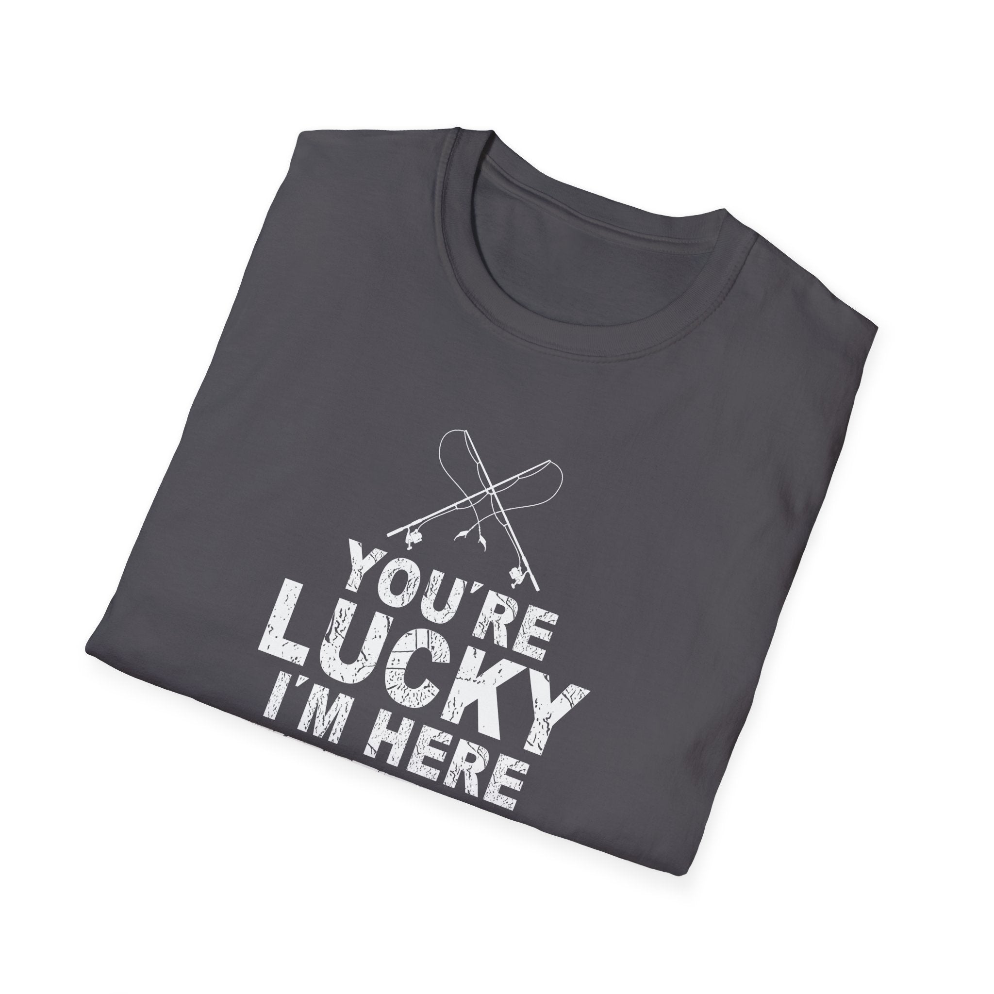 Funny Fishing T-Shirt - "You're Lucky I'm Here" Graphic Tee for Anglers