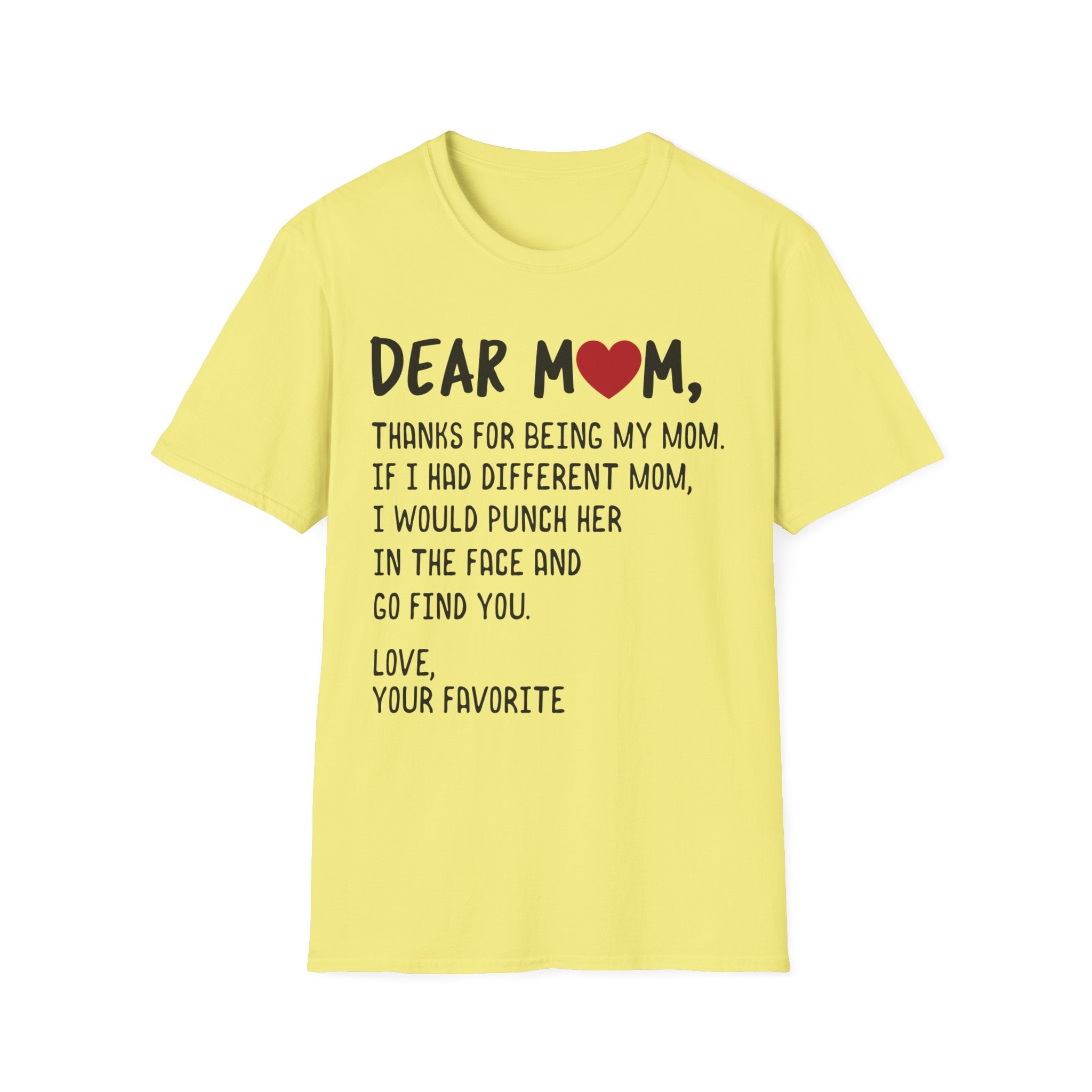 Dear Mom Funny T-Shirt - Unisex Softstyle Tee for Mother's Day