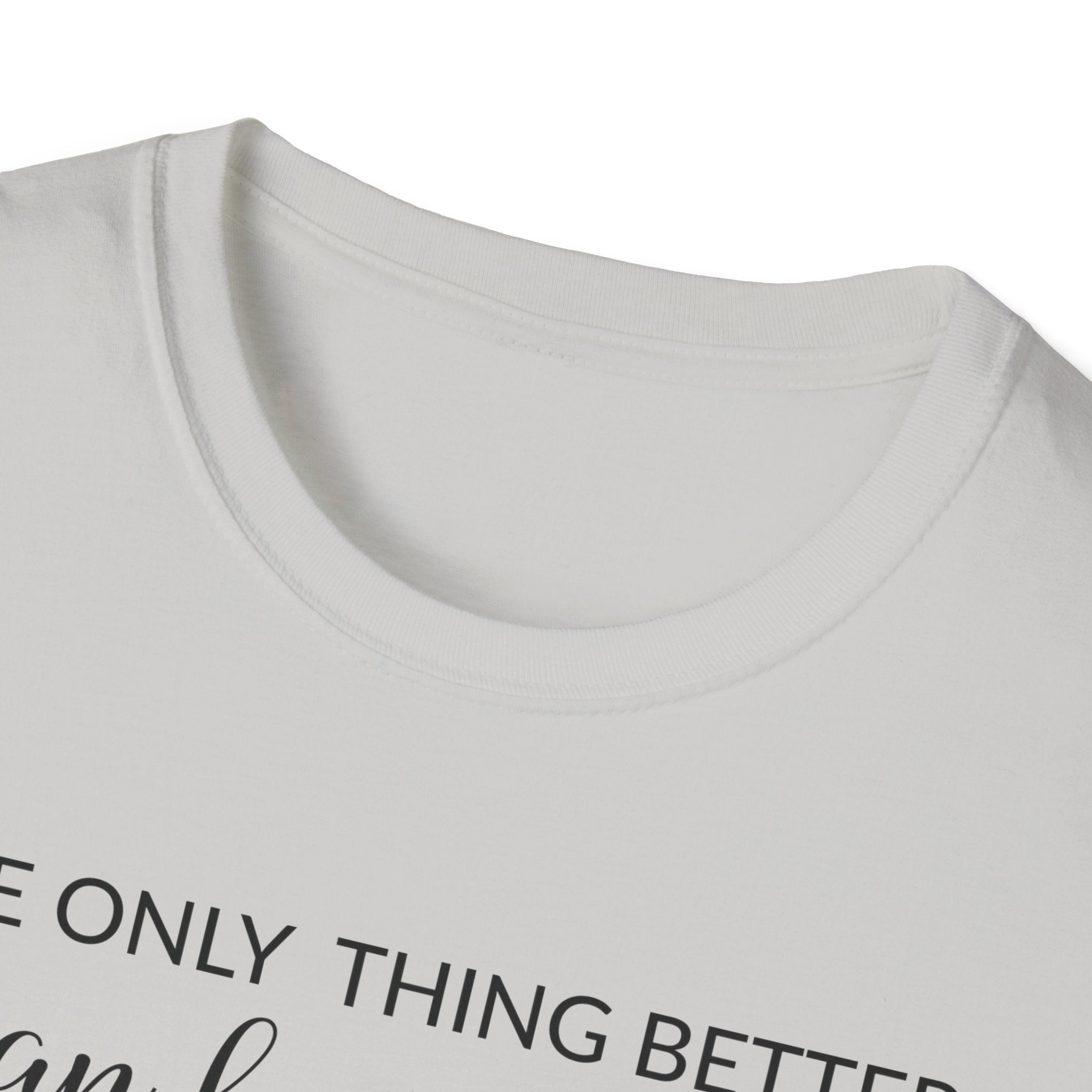Mom Appreciation T-Shirt - The Only Thing Better than Being Your Mother is Watching You Being a Mom