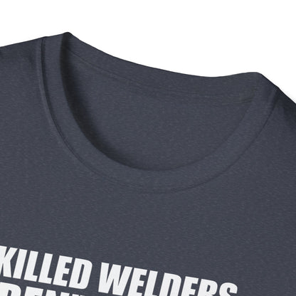 Skilled Welders Humor Unisex T-Shirt - Perfect for Welding Professionals and Craft Lovers