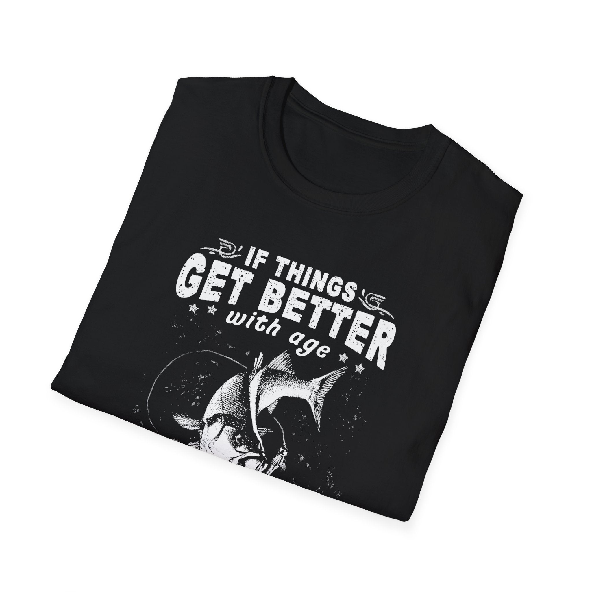 Funny Quote Unisex T-Shirt - "If Things Get Better with Age, Then I Am Approaching Magnificence"