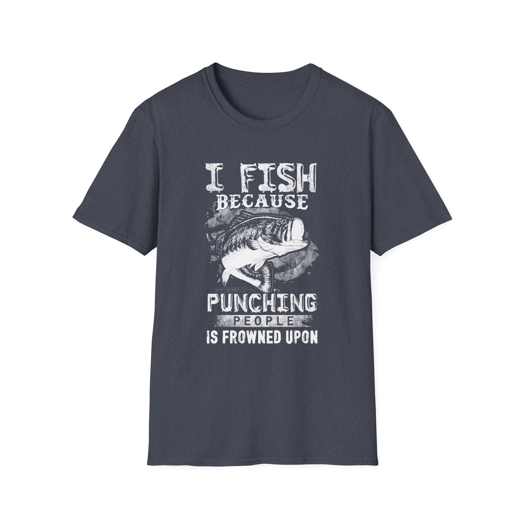I Fish Because Punching People Is Frowned Upon T-Shirt | Funny Fishing Shirt for Anglers