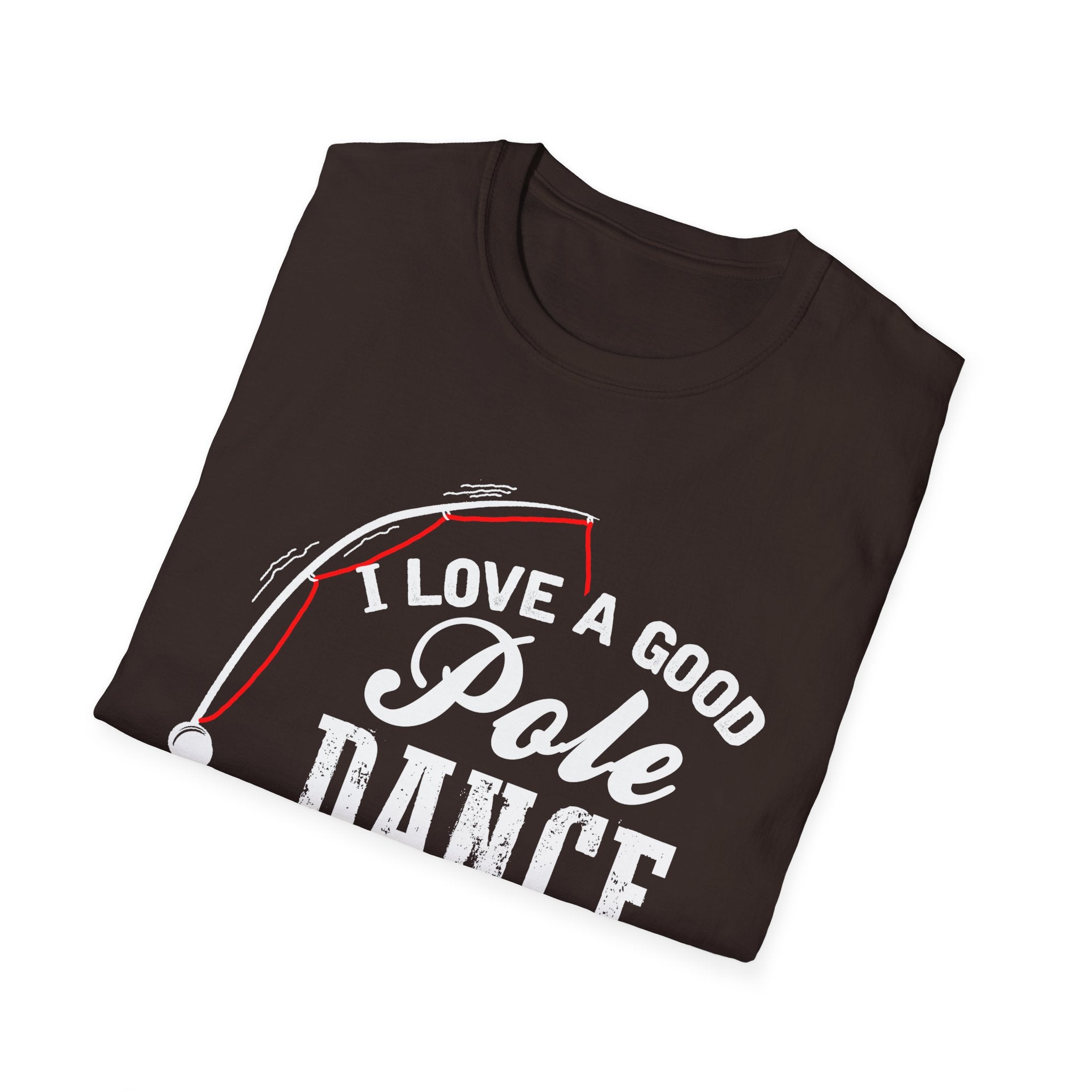 Funny Fishing T-Shirt - "I Love a Good Pole Dance" - Unisex Softstyle Tee
