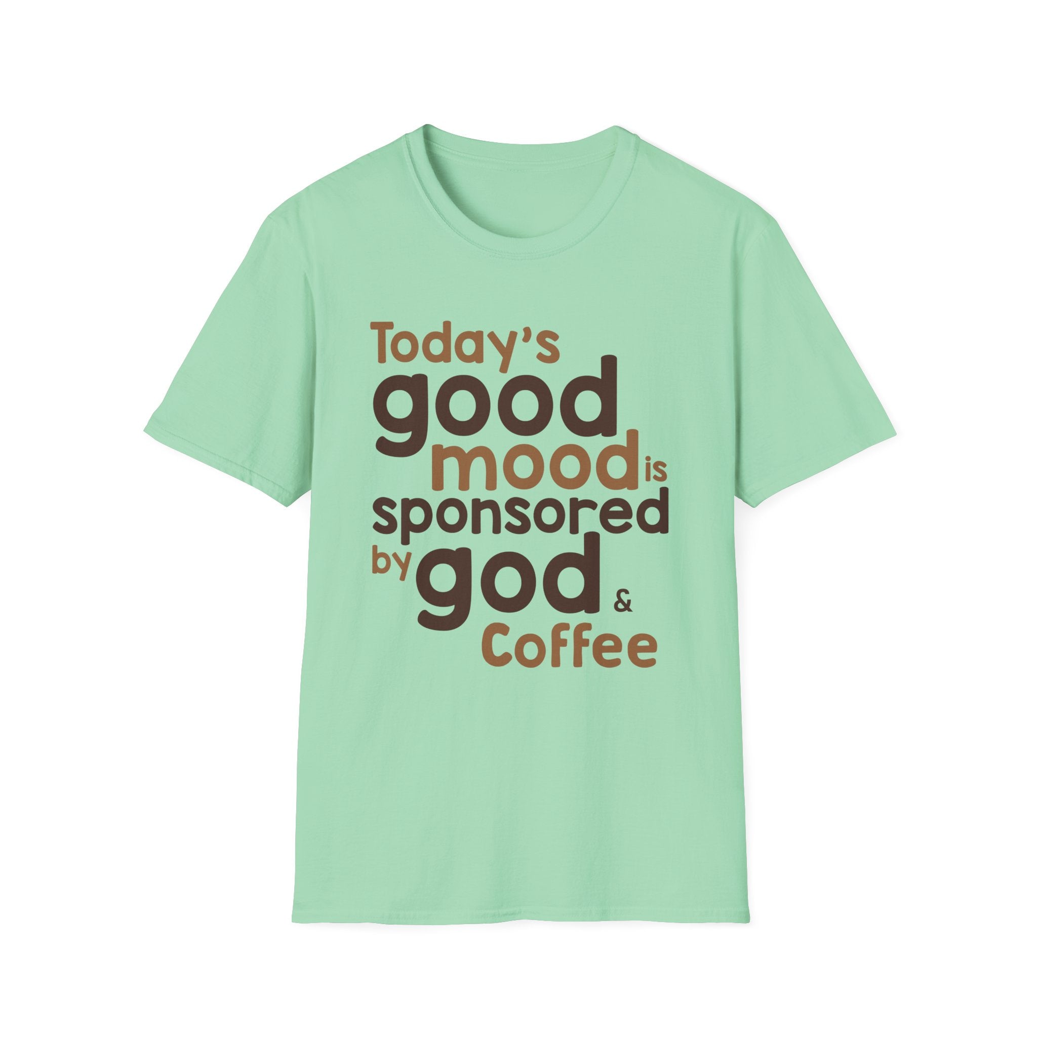 Today's Good Mood Sponsored by God & Coffee T-Shirt