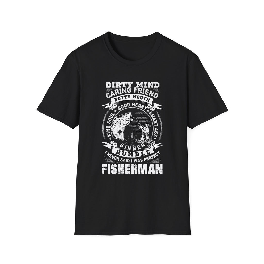 Fisherman T-Shirt - Dirty Mind, Caring Friend, Potty Mouth - Unisex Softstyle Tee