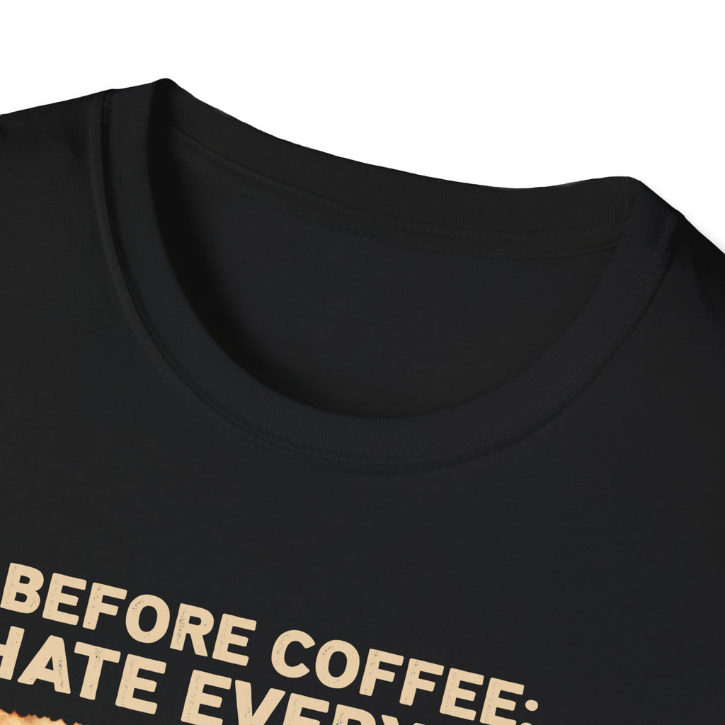 Coffee Lover Unisex T-Shirt - Before Coffee I Hate Everyone