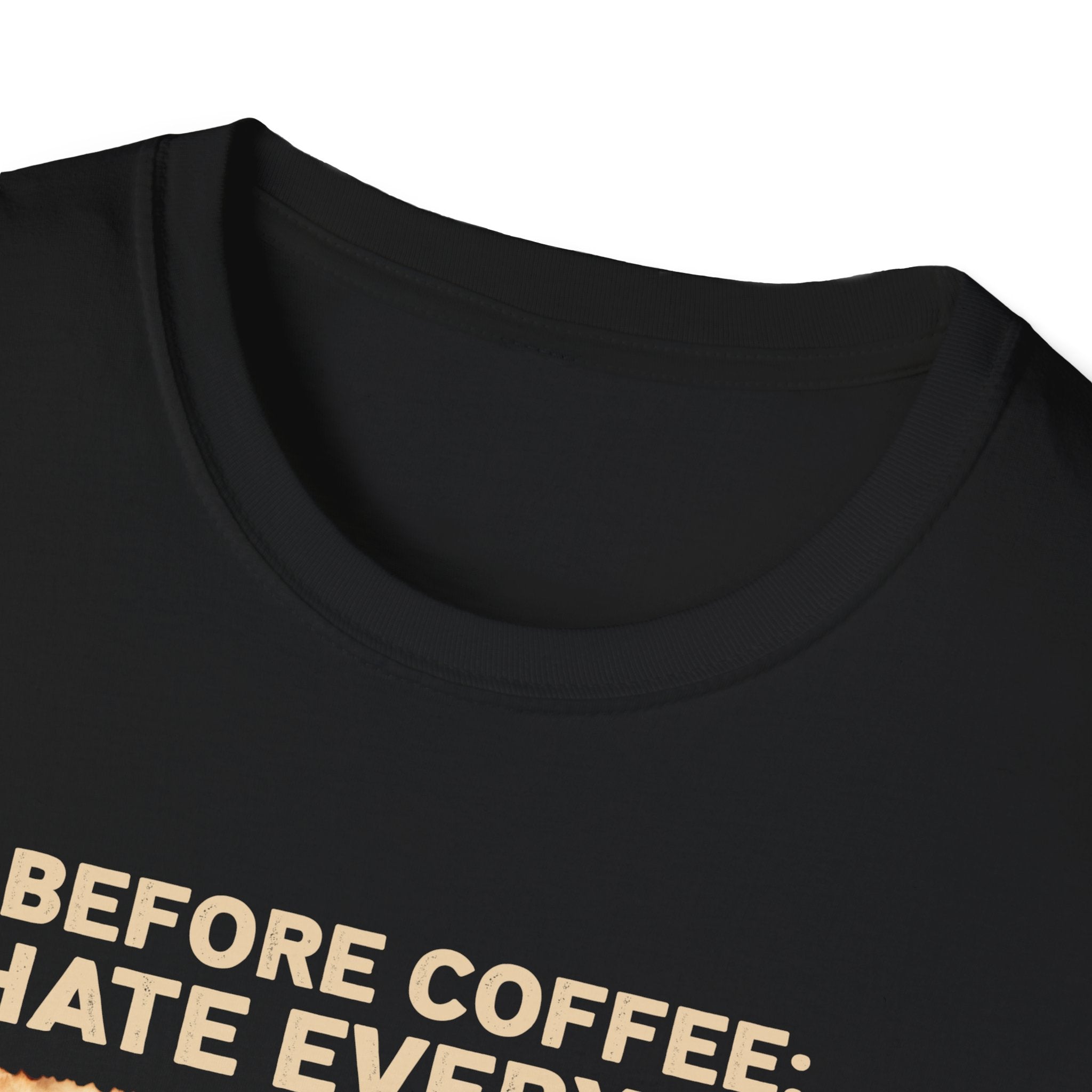 Coffee Lover Unisex T-Shirt - Before Coffee I Hate Everyone