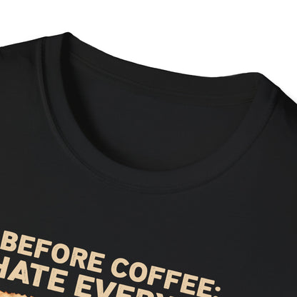 Coffee Lover Unisex T-Shirt - Before Coffee I Hate Everyone