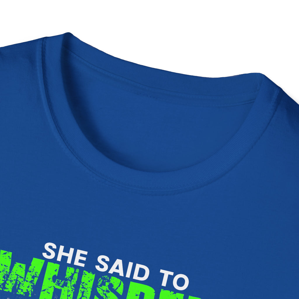 Fishing Humor Unisex Softstyle T-Shirt - "She Said to Whisper Something Sexy"