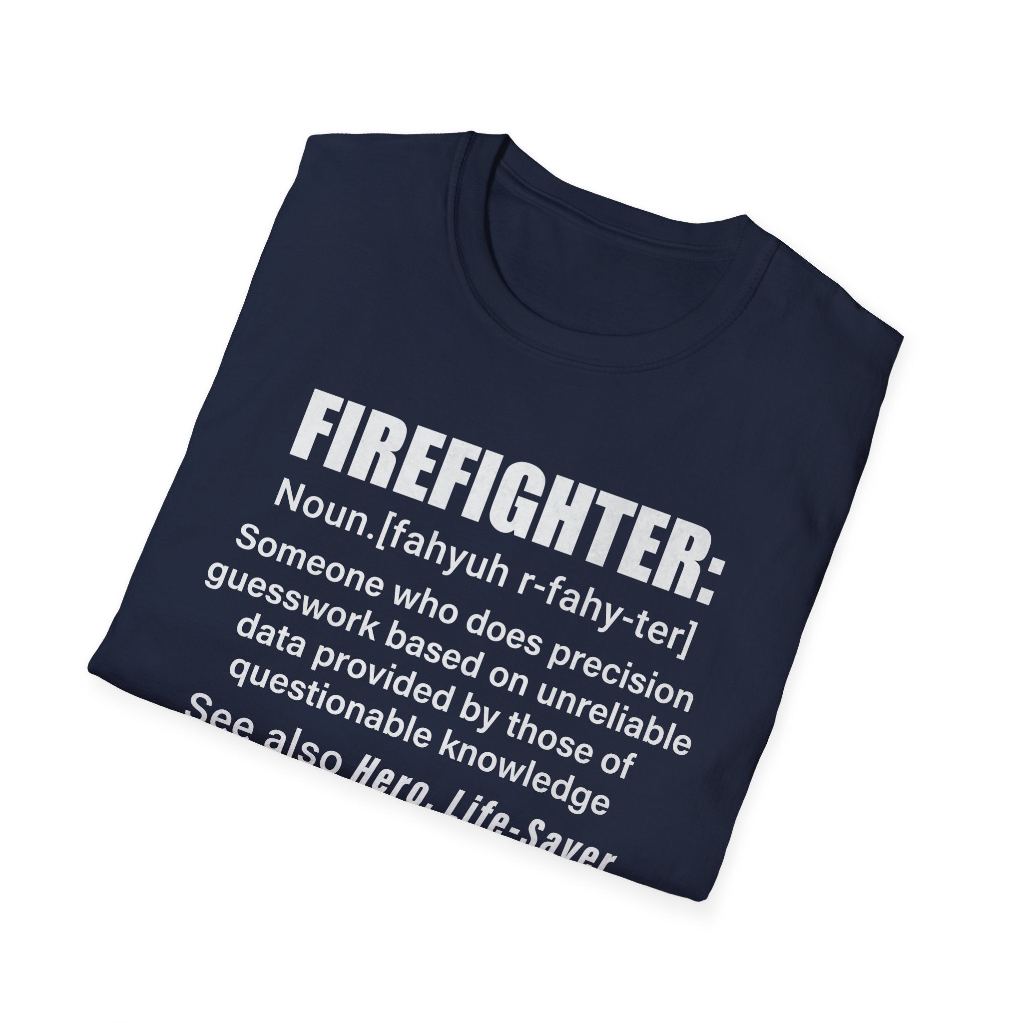 Firefighter Definition Unisex Softstyle T-Shirt - Perfect Gift for Heroes,,,..