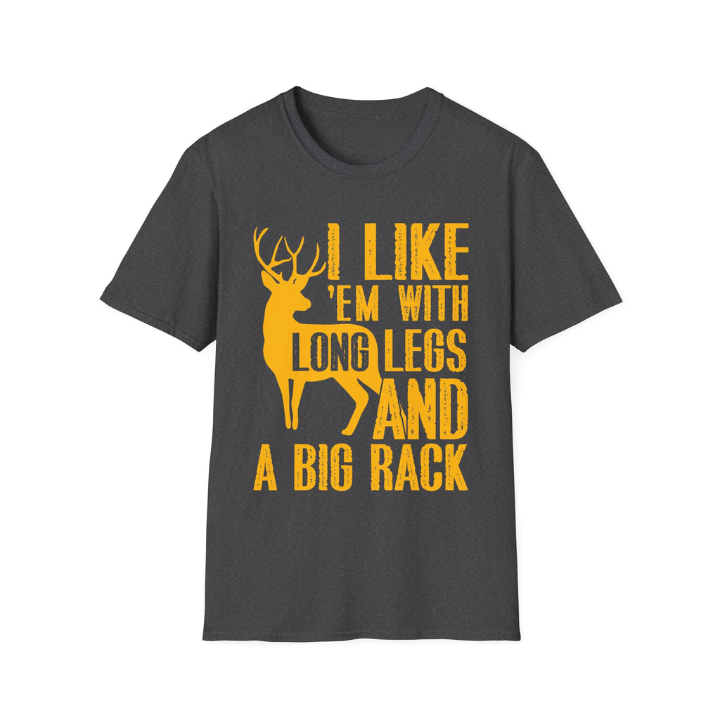 Funny Unisex T-Shirt - I Like 'Em with Long Legs and a Big Rack